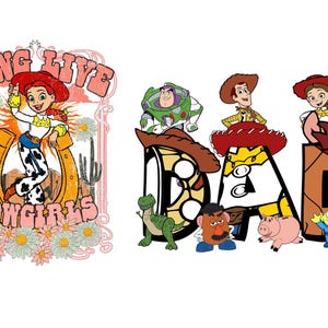 May include: Two graphic designs on a white background. The first features a cowgirl with the text "LONG LIVE COWGIRLS". The second design spells "DAD" with Toy Story characters, including Buzz Lightyear and Woody.