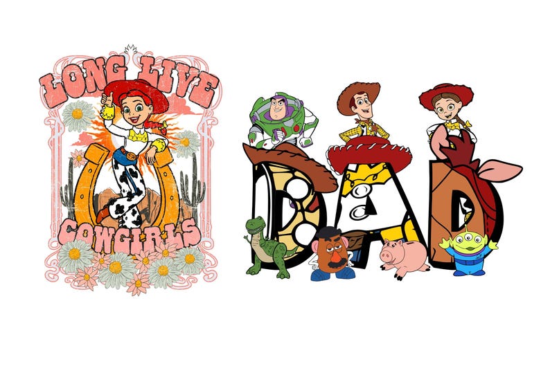 May include: Two graphic designs on a white background. The first features a cowgirl with the text "LONG LIVE COWGIRLS". The second design spells "DAD" with Toy Story characters, including Buzz Lightyear and Woody.