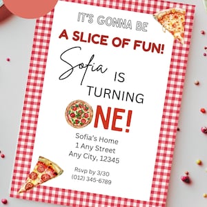 May include: A red and white checkered background with a white card. The card has a pizza theme and says "It's gonna be a slice of fun! Sofia is turning one!" with a pizza illustration. The card also includes the address, "Sofia's Home, 1 Any Street, Any City, 12345", and RSVP information, "Rsvp by 3/30 (012) 345-6789".