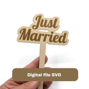 Fichier laser SVG / fichier vectoriel / décoration de gâteau Just Married / décoration en bois pour gâteau ou composition florale téléchargement instantané