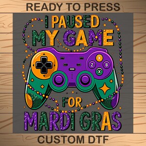 Funny Mardi Gras DTF: I Paused My Game, Youth/Toddler Press