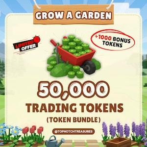 50K Tokens - Grow a Garden | Token Bundle | Always in Stock (Read Description)