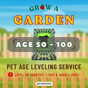 Grow a Garden - Pet Age Leveling Service (AGE 50 TO AGE 100) | Level Up Your Pet | Always Available [Read Description]