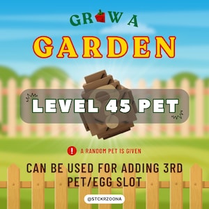Grow a Garden - Level 45 Pet | 1 Random Pet | Unlocks 3rd Pet/Egg Slot | Always in Stock [Read Description]