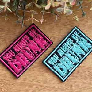 You Might Be Drunk Iron On Patch