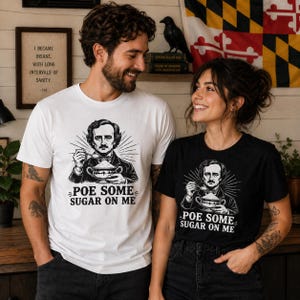 Maglietta "Poe Some Sugar On Me" di Edgar Allan Poe, divertente maglietta gotica unisex