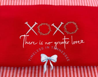 Embroidered Christian Sweatshirt/T-shirt - Faith T-shirt – "XOXO There is No Greater Love", Customizable