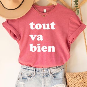 Tout va bien Tee, French Shirt, Paris Shirt, French Quote, French saying shirt, French Gift, Je Ne Sais Quoi Tee,French Shirt