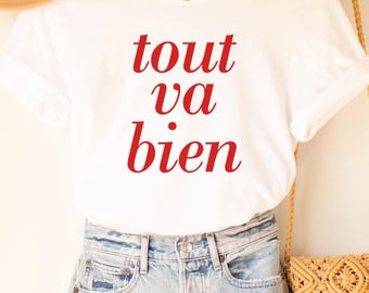 Camiseta Tout va bien, Camiseta francesa, Camiseta de París, Cita francesa, Camiseta con refranqueo francés, Regalo francés, Camiseta estilo parisino, De moda