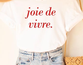 Joie de vivre Tee, French Quote, French Saying Shirt, French Gift, Parisian Style T Shirt, Trendy Aesthetic T-Shirt, French