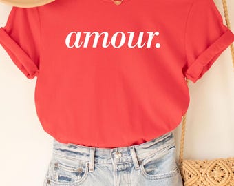 Amour Tee, French Shirt, Paris Shirt, French Quote, French Saying Shirt, French Gift, Parisian Style T Shirt