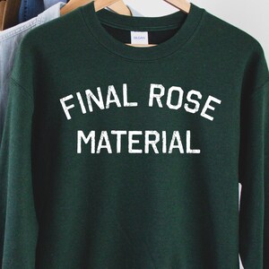 Final Rose Material Sweatshirt, Bachelor Nation shirt,The bachelor tshirt, Final rose material, the bachelor tv show, the bachelor sweater