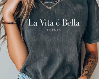 La vita e bella comfort colors tee,  Italy shirt, Italy quote, Italy gift, Italy souvenir, Italy theme