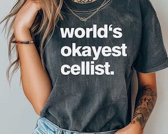 Camiseta de violoncelo em cores confortáveis, O Violoncelista Mais ou Menos do Mundo, Camiseta de Violoncelo, Camiseta de Violoncelista, Tocador de Violoncelo, Camiseta de Violoncelo, Camiseta de Violoncelo