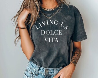 Living la dolce vita comfort colors tee,  Italy shirt, Italy quote, Italy gift, Italy souvenir, Italy theme