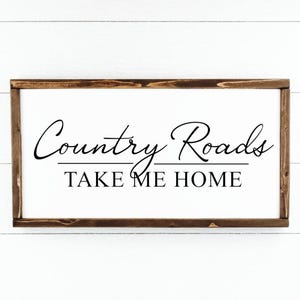 Country roads take me home Farmhouse Wood Sign Decor