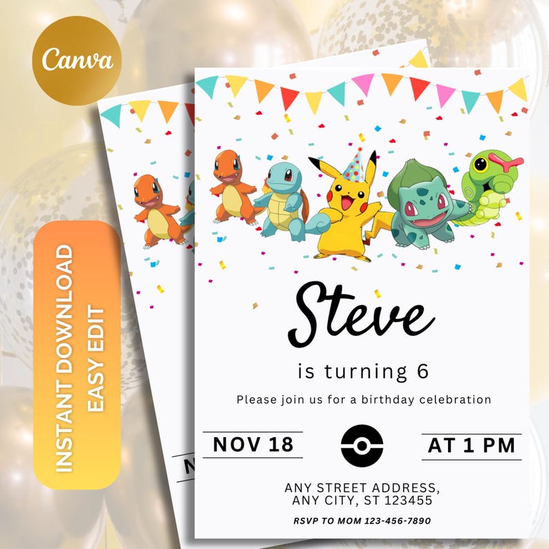 May include: A birthday invitation featuring a colorful banner, confetti, and cartoon characters from the Pokemon franchise. The invitation is for Steve's 6th birthday party on November 18th at 1 PM. The text reads "Steve is turning 6. Please join us for a birthday celebration. NOV 18 AT 1 PM. ANY STREET ADDRESS, ANY CITY, ST 123455. RSVP TO MOM 123-456-7890."