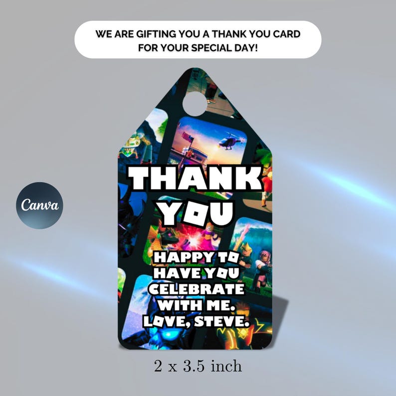 May include: A colourful thank you card featuring a collage of images from the popular video game Roblox. The card reads "Thank You" in large white letters and includes the text "Happy to have you celebrate with me. Love, Steve." The card measures 2 by 3.5 inches.