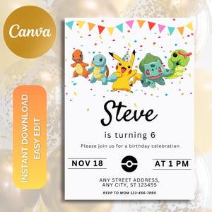 May include: A white birthday invitation with colorful confetti and a banner of flags. The invitation features a cartoon image of Pokemon characters, including Pikachu, Bulbasaur, Squirtle, and Charmander. The text reads "Steve is turning 6. Please join us for a birthday celebration. Nov 18 at 1 PM. Any Street Address, Any City, ST 123455. RSVP to Mom 123-456-7890."