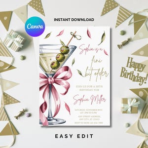 May include: A birthday invitation with a martini glass, olives, and a pink bow. The text reads "Sophia is a fini bit older" and details a 30th birthday party. The words "Instant Download" and "Easy Edit" are also visible on the invitation.