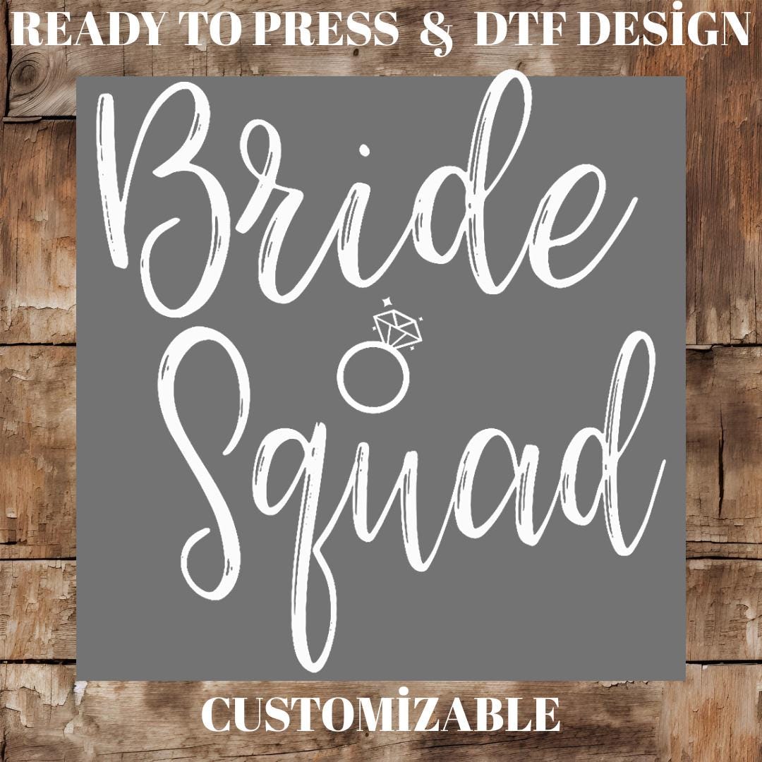 Custom Bride Squad Transfer, DTF Ready to Press, Wedding Party Shirt Design, Bachelorette Iron On, Team Bride Printable, bachelorette ideas