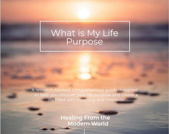 What Is My Life Purpose - A Guided Digital Workbook to Discover Your True Path