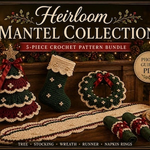 May include: A 5-piece crochet pattern bundle titled Heirloom Mantel Collection featuring a tree, stocking, wreath, runner, and napkin rings. The items are dark green and burgundy with cream trim and pearl accents. Includes a photo-guided PDF.