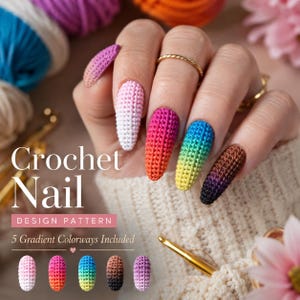 May include: A digital design pattern for crochet nails featuring five gradient colourways. The text reads Crochet Nail DESIGN PATTERN 5 Gradient Colourways Included. The image displays almond-shaped nail covers with textured crochet stitches.