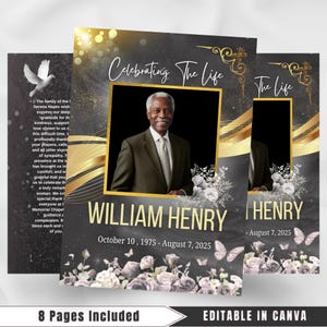 May include: A memorial program with a photo of a man in a suit, with the text "Celebrating The Life" and "William Henry" with dates. The design includes floral and butterfly accents, with the text "8 Pages Included" and "Editable in Canva".