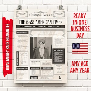 May include: A vintage-style poster titled "The 1925 American Times" with a black and white photo of a person. The poster includes sections on news, science, trends, and popular culture from 1925. The poster is printed on white paper and includes the text "Ready in One Business Day" and "Any Age Any Year".