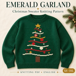 May include: A dark green long-sleeve sweater featuring a knitted Christmas tree design with red, white, and yellow accents. The text EMERALD GARLAND Christmas Sweater Knitting Pattern is displayed above, with XS-3XL and KNITTING PDF ENGLISH below.