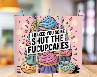 Funny Cupcake Tumbler Wrap: Sarcastic Sublimation Design (Digital Download, 20oz Skinny Tumbler PNG)
