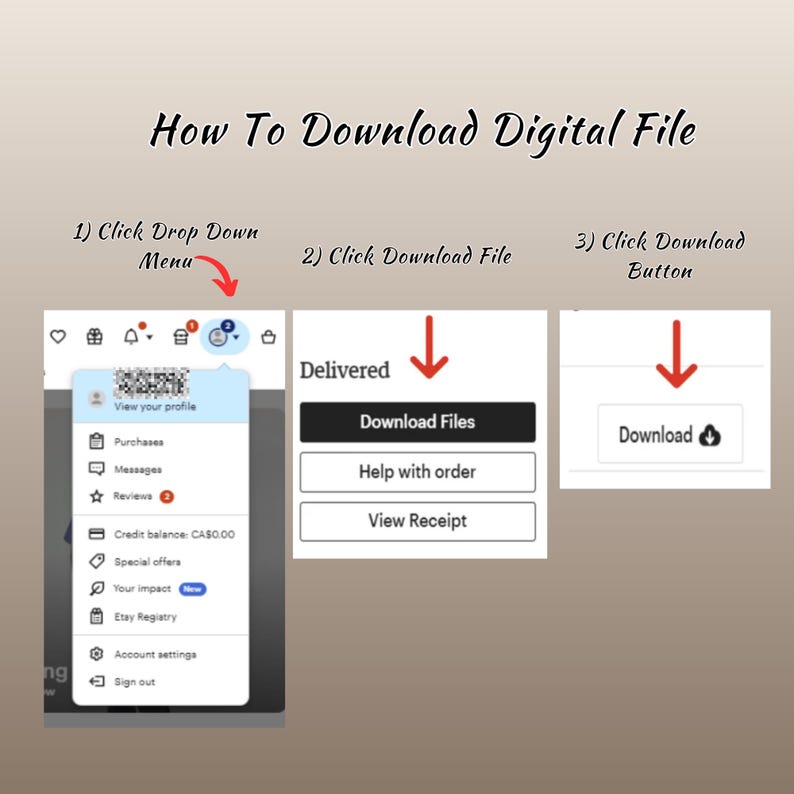May include: A step-by-step guide on how to download a digital file. The image shows three steps: clicking the drop-down menu, clicking the download file button, and clicking the download button. The text includes "How To Download Digital File".
