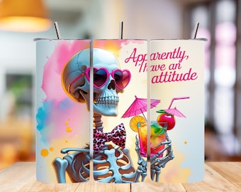 Funny Snarky Skeleton Tumbler Wrap: Sarcastic Attitude 20 oz Skinny Sublimation Design (Digital Download))
