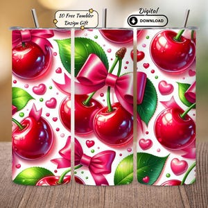 May include: A stainless steel tumbler with a vibrant cherry design. The pattern includes bright red cherries, pink bows, green leaves, and pink hearts on a white background. The tumbler has a straw and the text "10 Free Tumbler Design Gift" and "Digital Download".