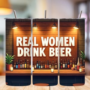 Sarcastische bierbeker wrap png, echte vrouwen drinken bier 20 oz magere sublimatiebeker png, grappige alcoholbeker ontwerp downloaden