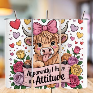 Highland Cow Tumbler Wrap PNG, Funny Attitude Sublimation, Sarcastic 20oz Skinny Design, Apparently I Have An Attitude Quote Download