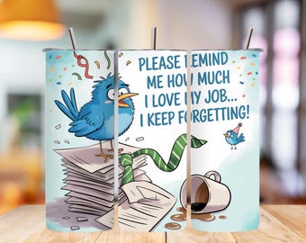 Funny Birds Sarcastic Tumbler Design: 20oz Skinny Tumbler PNG (Digital Download)
