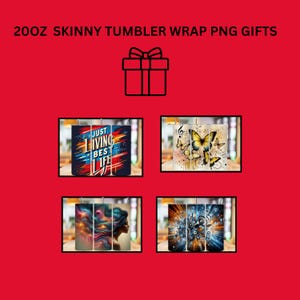 May include: A red background with the text "20oz Skinny Tumbler Wrap PNG Gifts" and a gift box graphic. Four 20oz skinny tumblers are displayed, each with unique designs. Designs include text, butterflies, musical notes, and abstract art.