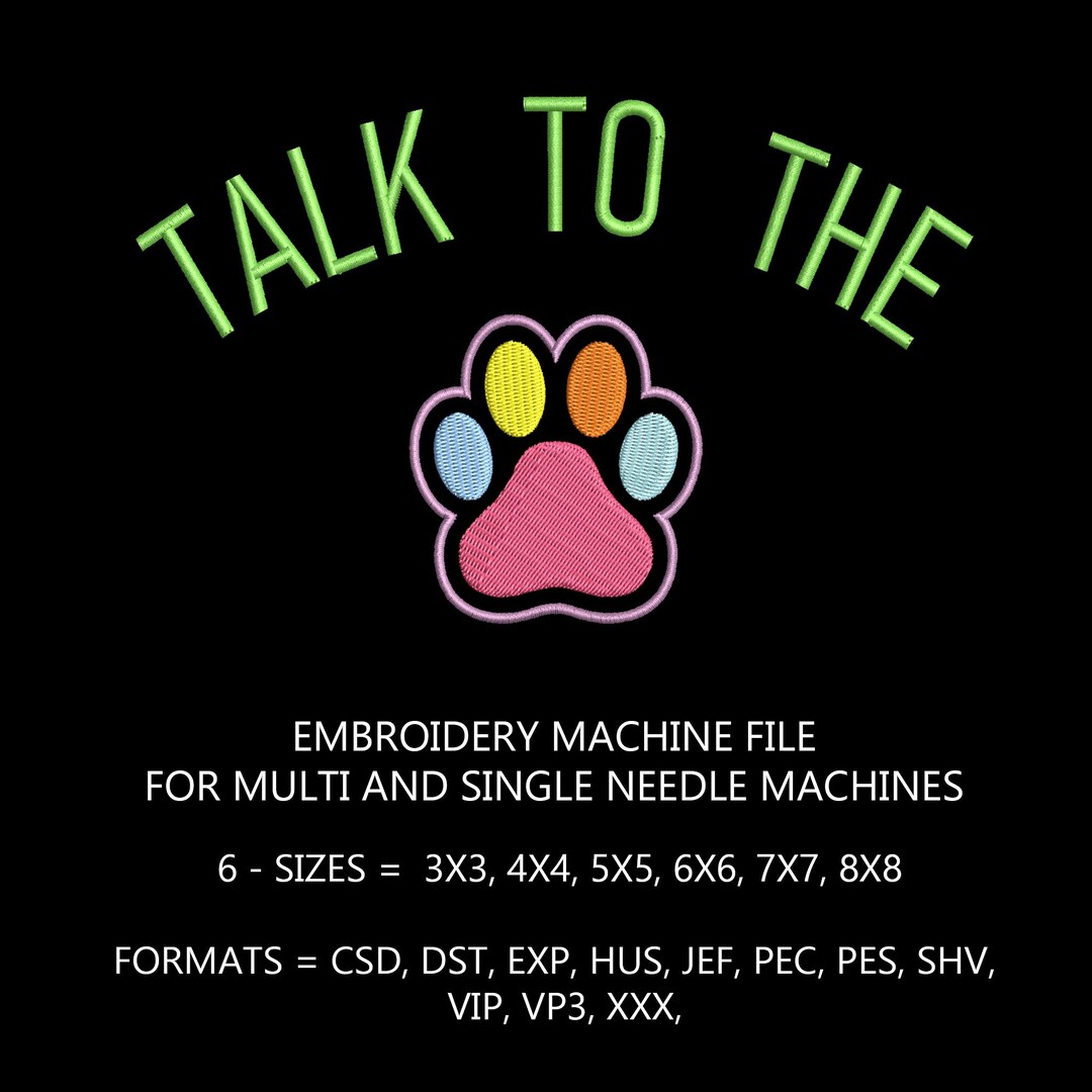 Paw Machine Tp Talk to the Paw Embroidery Machine Design – 6 Sizes (digital Download ...