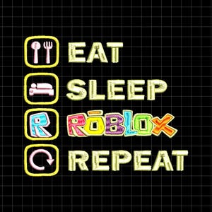 Eat Sleep Roblox Repeat, Embroidery machine design digital download file, 4 sizes, csd, dst, exp, hus, jef, pec, pes, shv, vip, vp3, xxx