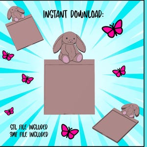 May include: Digital design for a note pad holder featuring a plush bunny and pink butterflies. The words "INSTANT DOWNLOAD" and "STL FILE INCLUDED 3MF FILE INCLUDED" are displayed. The words "NOTE PAD HOLDER" are also displayed.