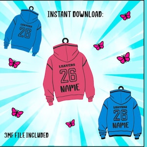 May include: An illustration of hoodie keychains in blue and pink, each with the text "LEAVERS 26 NAME". Pink butterflies and the text "INSTANT DOWNLOAD" and "3MF FILE INCLUDED" are also present. The word "KEYCHAIN" is also visible.