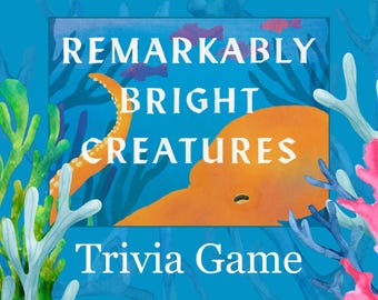 Remarkably Bright Creatures: Book Club Trivia Game