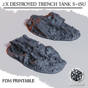 May include: Two 3D printed models of destroyed tanks, each with a realistic, detailed design. The tanks are partially buried in rubble and debris, creating a dramatic scene. The models are labeled "2X DESTROYED TRENCH TANK S-ISU" and "FDM PRINTABLE".