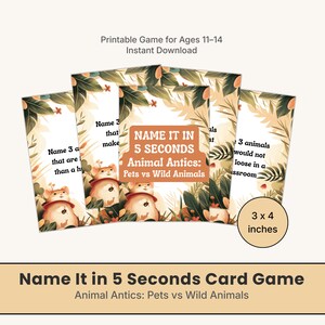 Pode incluir: Um jogo de cartas imprimível para idades de 11 a 14 anos, intitulado "Name It in 5 Seconds: Animal Antics: Pets vs Wild Animals". As cartas medem 7,6 x 10,2 cm.