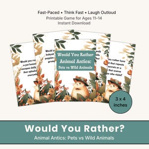 May include: A printable game titled "Would You Rather? Animal Antics: Pets vs Wild Animals" for ages 11-14. The game cards feature illustrations of a hamster wearing a hat, with text prompts. The cards measure 3 x 4 inches.