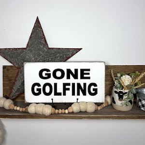 Rustic Wood Sign, Funny Quote Decor, GONE GOLFING, Handmade Wall Decor, Wooden Wall Art, Home Humor