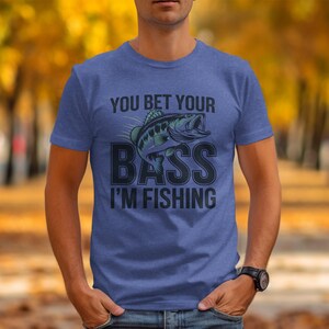 Lustiges Fischen-Hemd, Sie wetten Ihren Bass, ich bin Fischen, perfektes Geschenk für Fischer, einzigartiges Fischen-Grafik-T-Stück, Bass-Fischer-Shirt