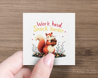 Cute Squirrel Sticker, Work Hard Snack Harder, Funny Animal Decor, Motivational Sticker, Cute Acorn Sticker, Adorable Sticker
